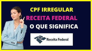 CPF IRREGULAR RECEITA FEDERAL - O que significa?