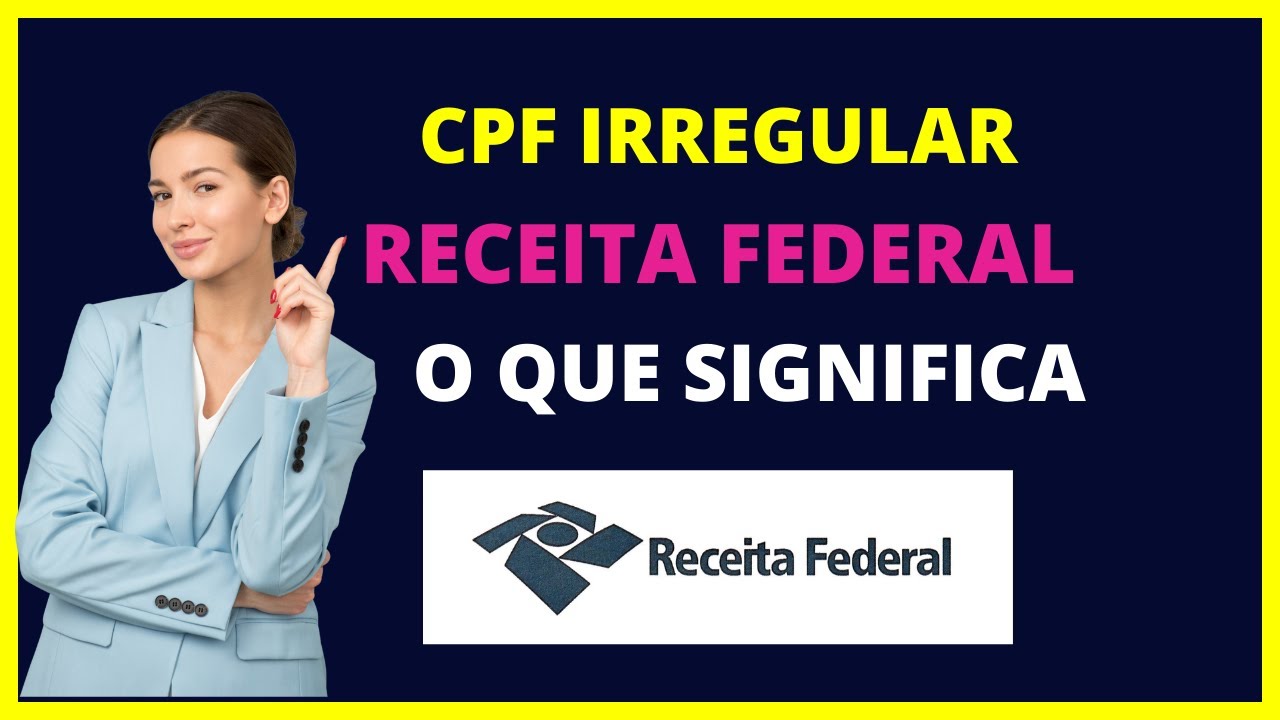 CPF IRREGULAR RECEITA FEDERAL - O que significa?