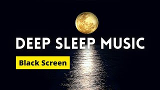 Fall Asleep Fast | BLACK SCREEN | NO MORE Insomnia | Relaxing Sleep Music &amp; Meditation