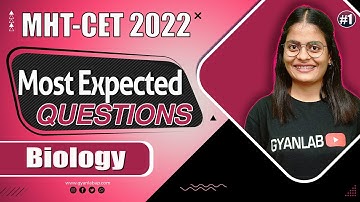 MOST EXPECTED QUESTION | Biology 100 MCQs | MHTCET 2022 | Gyanlab | Anjali Patel |