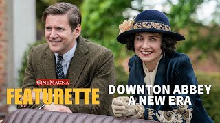 DOWNTON ABBEY - A NEW ERA Movie Featurette With Bonus Clips