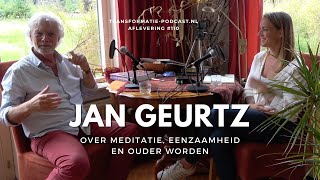 Jan Geurtz over eenzaamheid, meditatie en ouder worden | Transformatie Podcast #110