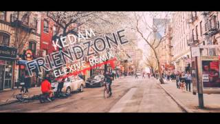 Kedam - Friendzone (Elexive Remix)