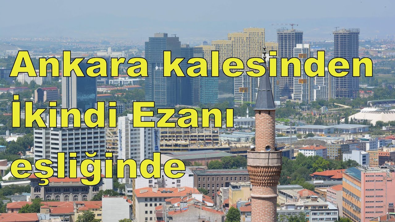 Ankara Kalesi'nden ikindi ezanı (01.06.2024)