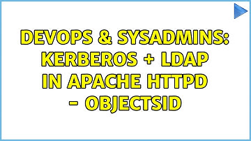 DevOps & SysAdmins: Kerberos + LDAP in Apache httpd - ObjectSID