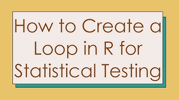 How to Create a Loop in R for Statistical Testing