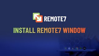 Instructions for installing Remote7 Window