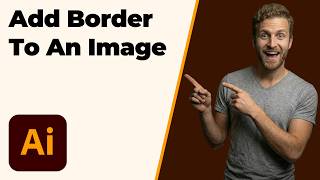How To Add A Border To An Image In Adobe Illustrator (2026 Easy Guide)