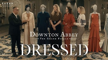 Balancing Drama and Elegance: Revisiting the 1930s in The Last Downton Abbey Film | Dressed | Ep 11