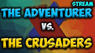 [Official] The Adventurer vs. The Crusaders