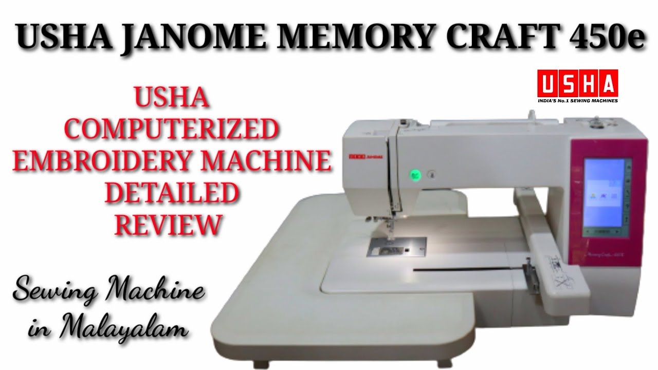 USHA JANOME MEMORY CRAFT 450eEmbroidery Machine Detailed Review in