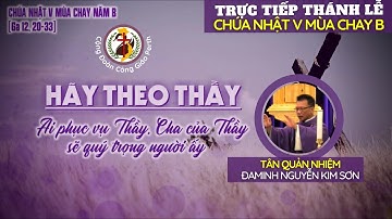 Thánh Lễ Chúa Nhật V Mùa Chay Năm B - 21.03.21