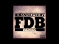 Brianna Perry - FDB Remix [Audio]