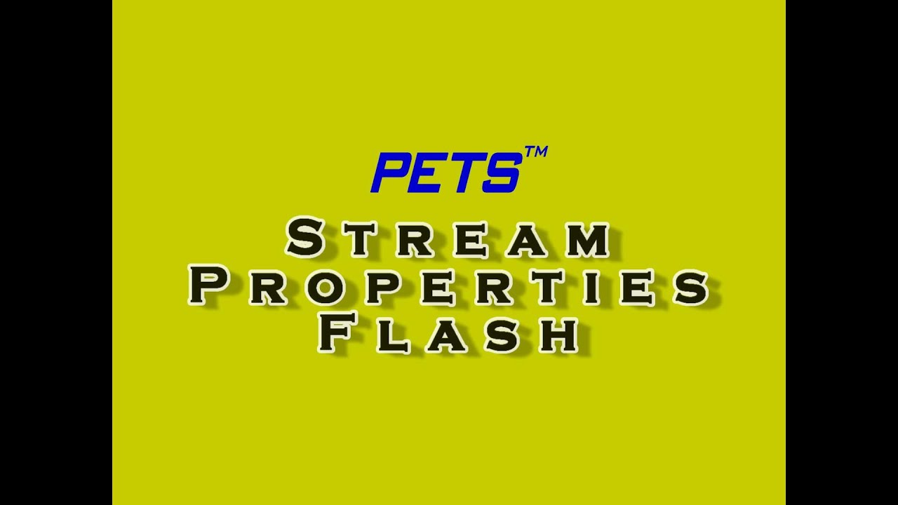 PETS Stream Properties Flash - YouTube