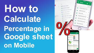 How to calculate percentage in google sheet on mobile