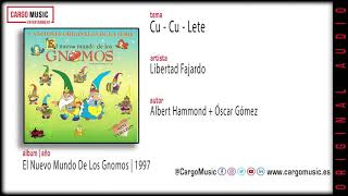 Libertad Fajardo - Cu-Cu-Lete (El Nuevo Mundo de los Gnomos 1997) [official audio + letra]