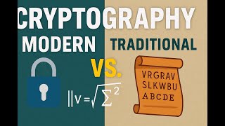 Cryptography: Modern vs Traditional Approaches