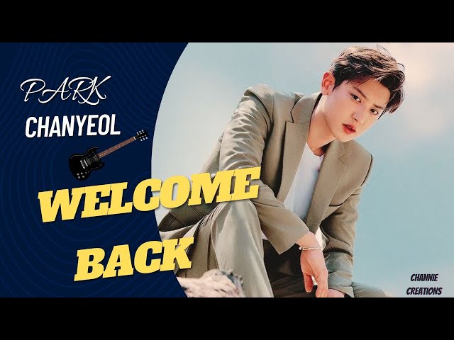 WELCOME BACK CHANYEOL  #chanyeol class=