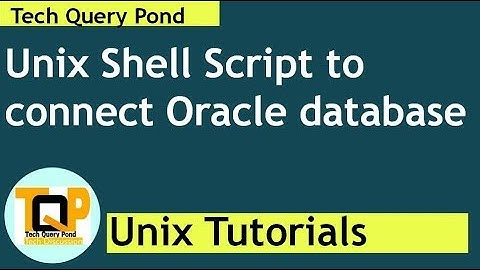 Unix tutorial : Unix Shell Script to connect Oracle database
