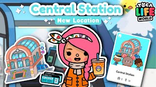 NEW LOCATION OUT!! 🚧😍❤️ || Central Station UPDATE! || Toca Life World
