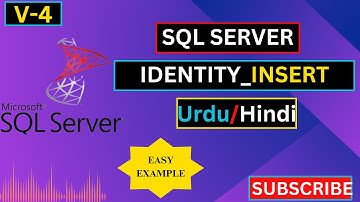 Learn SQL Server: IDENTITY_INSERT || Urdu/Hindi || 100% clear concept