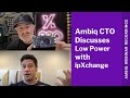 Ambiqs ctofounder discusses low power with ipxchange