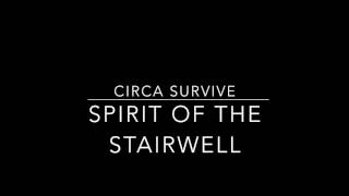 Video thumbnail of "Circa Survive - Spirit of the Stairwell (lowered pitch/deep voice)"