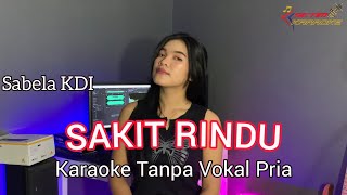 SAKIT RINDU // KARAOKE Duet Sabela KDI (Tanpa Vokal Pria)