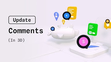 Update: Comments & Feedback in 3D!