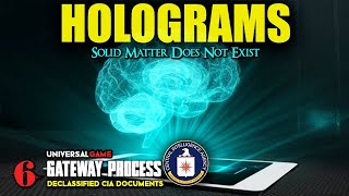 Declassified CIA Gateway Process 6 | Holograms, Energy And Consciousness | Universal Game