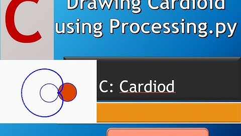 Drawing a Cardioid using Processing (Python) - Code included