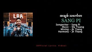 Sang Pi - Achit Thin Kay Ta (Lyrics Video)