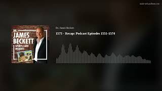 1575 - Recap: Podcast Episodes 1551-1574