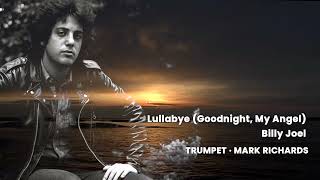 Lullabye Goodnight, My Angel — Billy Joel | Trumpet overlay Mark Richards