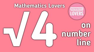 √4 on number line | Mathematics Lovers