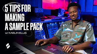 5 Tips for Recording a Sample Pack w/ Kaelin Ellis
