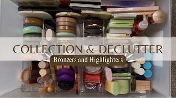 2025 My Collection and Declutter Part 4 | Bronzers and Highlighters