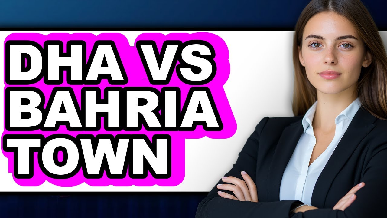 Dha Vs Bahria Town - Full Comparison