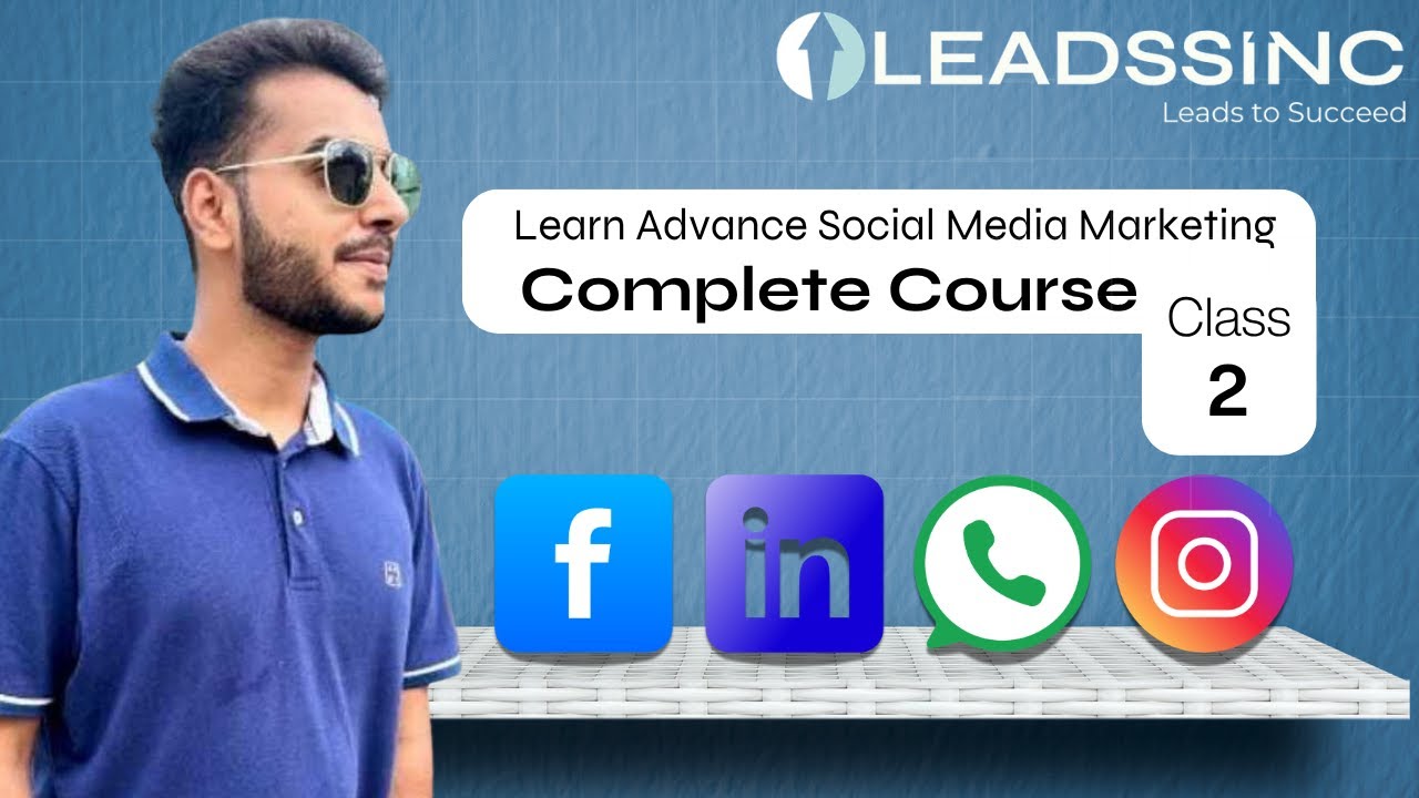 Social Media Marketing Class 1 | Introduction & Basics | Leadssinc Official Course