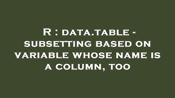 R : data.table - subsetting based on variable whose name is a column, too