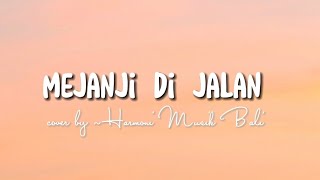 De Alot - Mejanji Di Jalan || cover Harmoni Musik Bali (LIRIK)