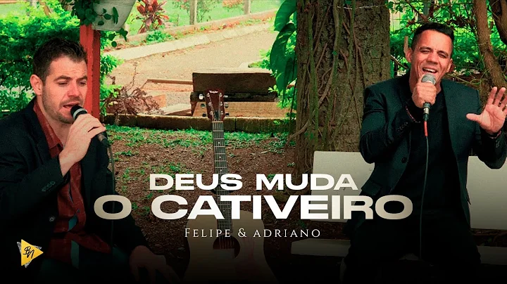 Deus muda o Cativeiro - Felipe & Adriano (COVER)