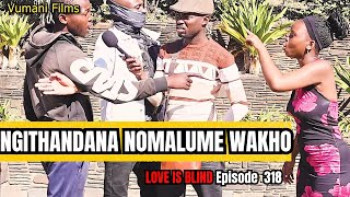 Ngithandana nomalume we boyfriend  yami Vumanifilms Ep318 