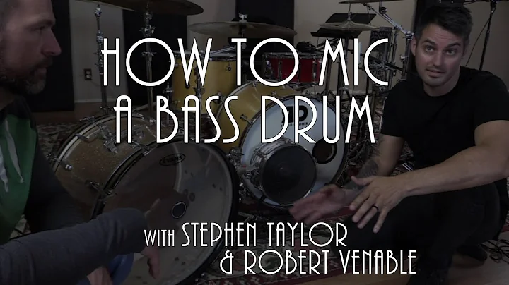 How To Mic A Bass Drum (STEPHEN TAYLOR and ROBERT ...