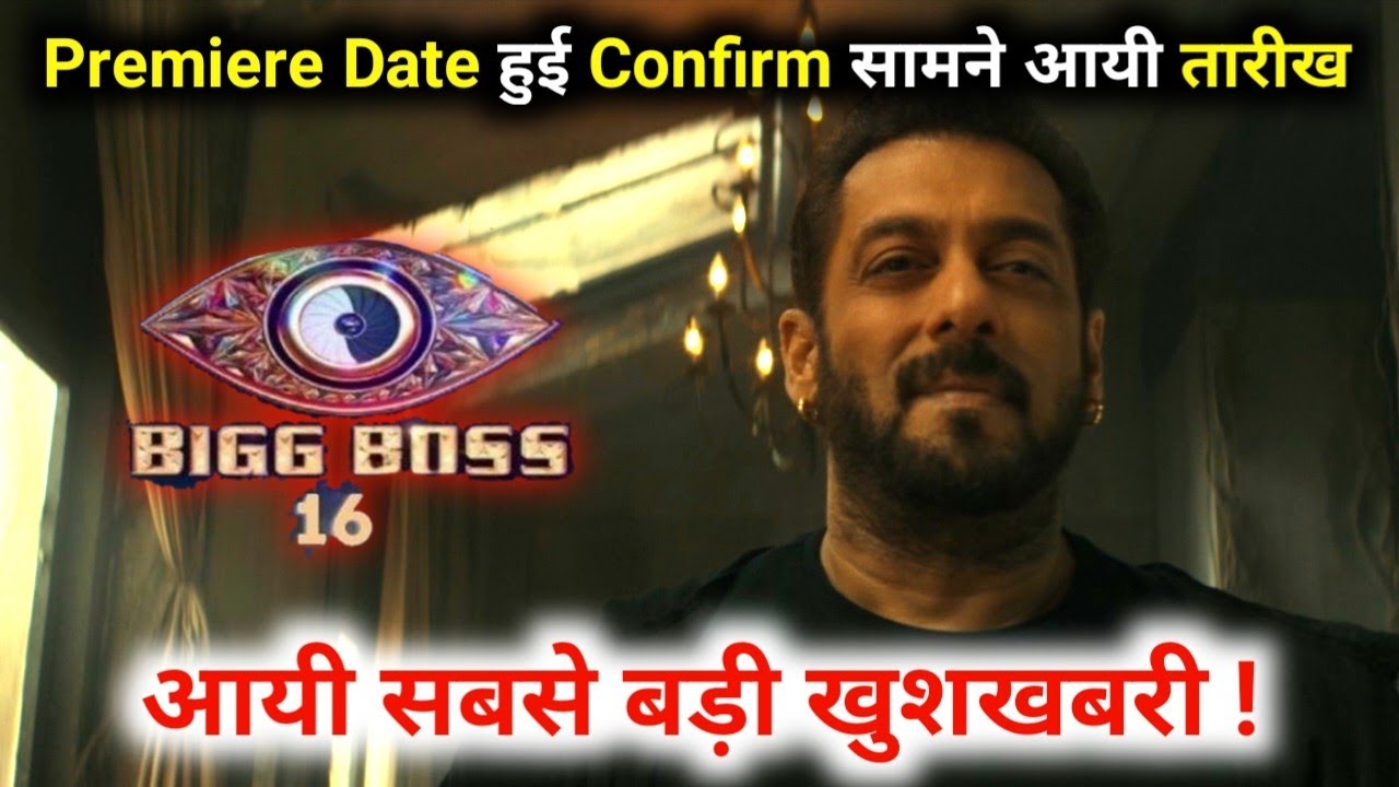 EXCLUSIVE! Bigg Boss 16 Premiere Date Revealed