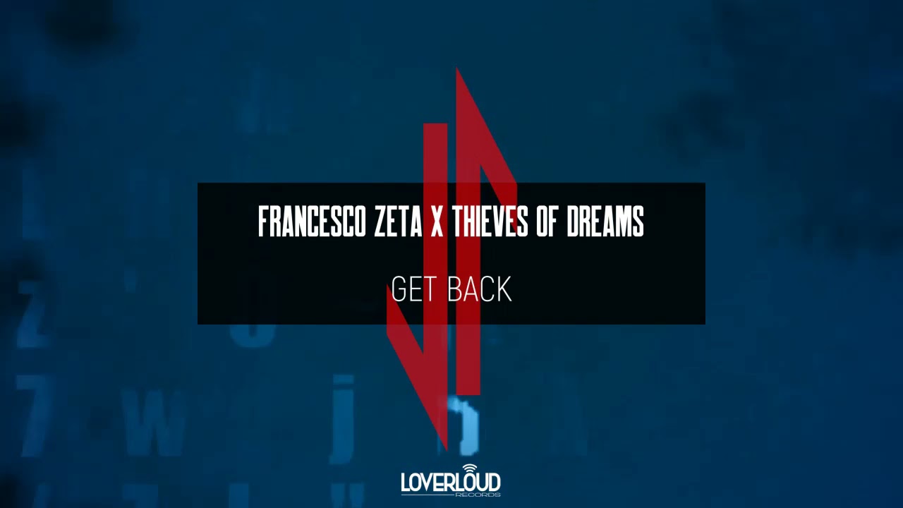 Watch Francesco Zeta, Thieves Of Dreams "Get Back" (Preview) (Loverloud Records) on YouTube Watch Francesco Zeta, Thieves Of Dreams "Get Back" (Preview) (Loverloud Records) on YouTube