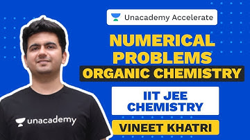 Numerical Problems | Organic Chemistry | IIT-JEE Chemistry | Vineet Khatri
