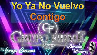 Karaoke Monterrey - Grupo Firme - Yo Ya No Vuelvo Contigo