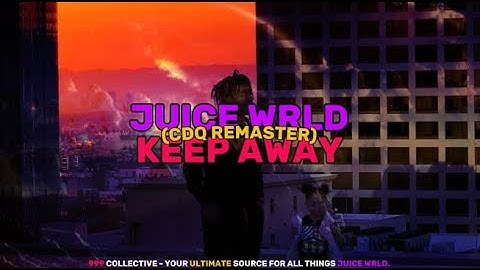 Juice WRLD - Keep Away (CDQ Remaster)