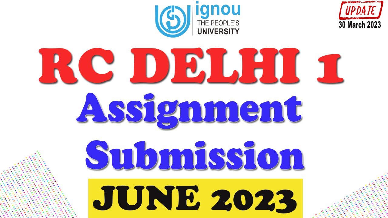 ignou assignment submission rc delhi 1 2023